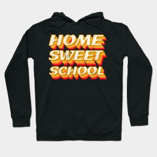 Home sweet school Hoodie